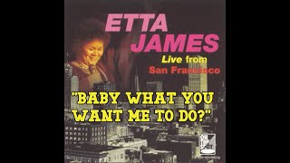 "Baby What You Want Me To Do" By Etta James