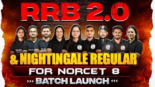 RRB 2.0 & Nightingale Regular For NORCET 8 - Batch Launch