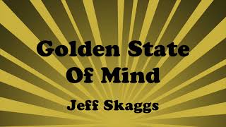 Jeff Skaggs - Golden State of Mind