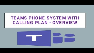 Teams Phone system with Calling Plan - Overview