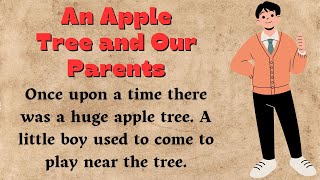 An Apple Tree And Our Parents⭐ Level 1 ⭐ Learn English Through Story • Listening Eng Story•Audiobook