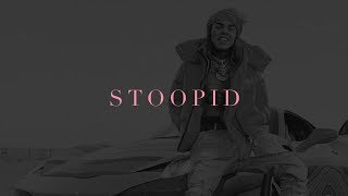 [SOLD] Tekashi69 x 6ix9ine 2018 2019 Free Stoopid Type Beat | Rap / Trap Instrumental "Stoopid"