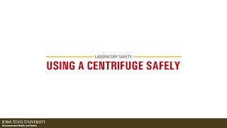 Laboratory Safety: Using a Centrifuge