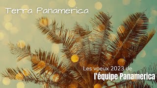 Les voeux 2023 de Terra Panamerica