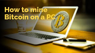 How to mine Bitcoin on a PC ( Part 2 )