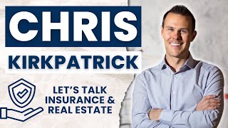 You Didn't Know This About Insurance and Real Estate (with Chris Kirkpatrick) | #insurance