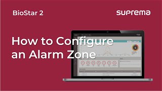 [BioStar 2] Tutorial: How to Configure an Alarm Zone l Suprema