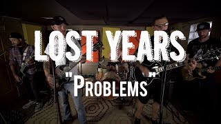 Lost Years - "Problems" Live! from The Rock Room