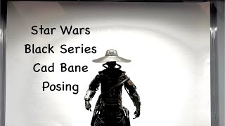 STAR WARS BLACK SERIES CAD BANE POSING VIDEO!