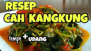 RESEP RAHASIA MENU SEDERHANA CAH KANGKUNG ala Masakan Rumahan Rasa Restauran