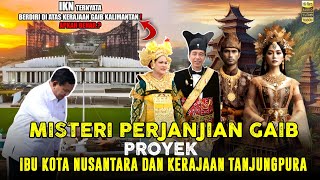 Terungkap‼️Misteri Perjanjian Ibu Kota Nusantara Dengan Kerajaan Gaib Tanjungpura kalimantan