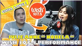 JULIE ANN SAN JOSE  | "NOBELA" Cover | WISH 107.5  | KAPAMILYA REACTION