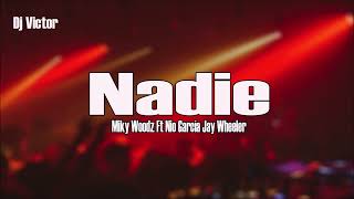 Nadie REMIX Miky Woodz Ft Nio García Jay Wheeler - Dj Victor