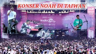 KONSER NOAH DI TAIWAN || PENONTONNYA FULL