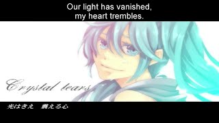 Crystal Tears - English Subtitles【TeigakuP feat. 初音ミク - Hatsune Miku】