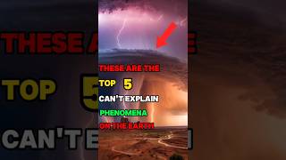 Top 5 can't explain phenomena in the world #shorts #viralvideo