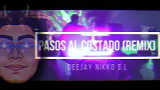 PASOS AL COSTADO (REMIX) - DEEJAY NIKKO S.L  _ TURF