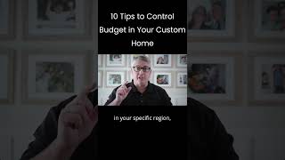 10 Tips to Control Budget in Your Custom Home - Part 02