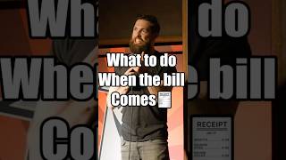 What to do when the bill comes