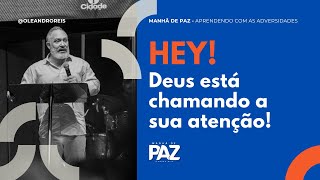 HEY, DEUS ESTÁ CHAMANDO A SUA ATENÇÃO | MANHÃ DE PAZ | 16/07/24