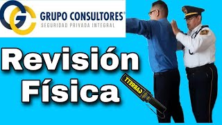 Revisión Física (cacheo) y revisión con detector de metales