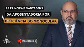 As Principais Vantagens da Aposentadoria da Pessoa com Deficiência Monocular #inss