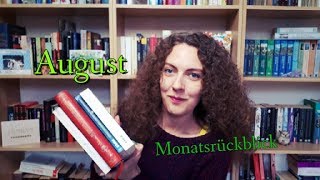 Monatsrückblick August mit emotionalen Ausbrüchen