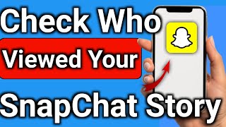 How to Check Who Viewed or Screenshot Your Snapchat Story