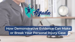 How Demonstrative Evidence Can Make or Break Your Personal Injury Case