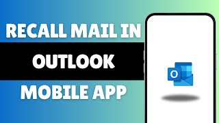 How To Recall Mail In Outlook Mobile App