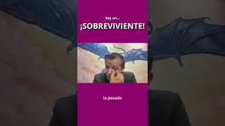 Soy un sobreviviente.