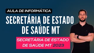 Concurso Saúde MT 2023 - SES MT - Gabaritando Informática