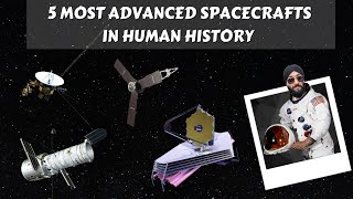 5 Most Advanced Spacecrafts to Ever Exist