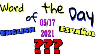 English & Español Word of the Day | 5-17-21 | Words With Ryuuu