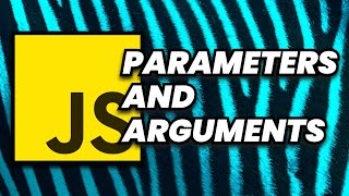 Parameters and Arguments in JavaScript (ep:21)