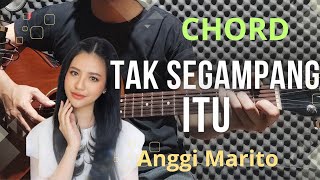 Anggi Marito - Tak segampang itu chord gitar dan lirik