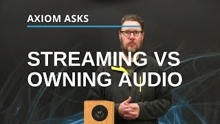 🤔 Streaming Vs Owning: The Final Straw? Streaming Services Vs. Owning Audio Formats