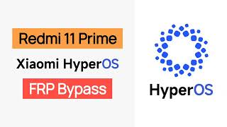 HyperOS FRP Bypass | Redmi 11 Prime Google Account Unlock