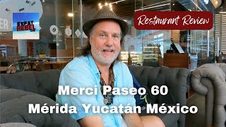 Merci Paseo 60 Restaurant Mérida Yucatán México - Fantastic French Restaurant