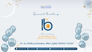 Special Greeting 16 Tahun Anniversary Surabaya Skin Centre👏🎊🎉