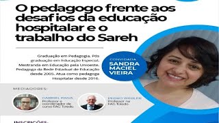 Aula Magna: O pedagogo frente aos desafios da educação hospitalar e o trabalho do Sareh.