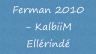 Ferman 2010 - Kalbim Ellerinde ArabeskRap