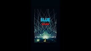 Blue Mama ( DJ Wolf  bootleg 2k21 )