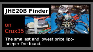 JHE20B Finder Lipo-Beeper | Build & Demo | Crux35 | & Connect Runcam Thumb via plug