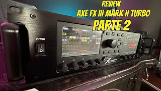 Review Axe Fx III Mark II Turbo Parte 2