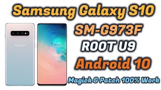 G973F Root U9 Samsung S10 G973F Root Android 10Q with Magick & Patch 100% Work