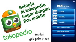 Cara belanja di tokopedia bayar pakai bca mobile