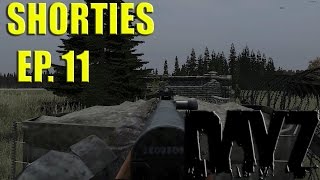 DayZ Shorties Ep.  11 | They're Closing In!