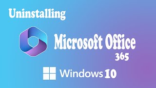 Uninstalling Microsoft Office 365 from Windows 10