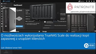 O możliwościach wykorzystania TrueNAS Scale do realizacji kopii zapasowej z urządzeń klienckich